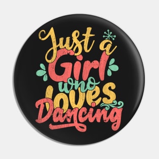 Just A Girl Who Loves Dancing Gift for Dancers product Pin