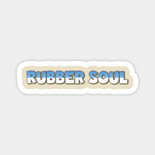 Rubber Soul Magnet