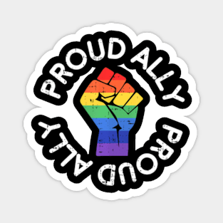 Proud Ally Gay Pride  LGBT Gay Lesbian Protest Magnet