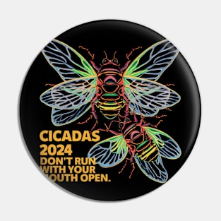 Don't Run With Your Mouth Open Brood XIII Funny Cicadas 2024 Pin