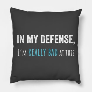 In my defense funny t-shirt (US spelling) Pillow