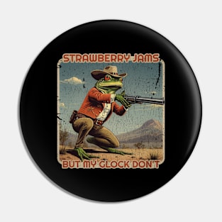 strawberry jams but my glock don't frog - funny Pin