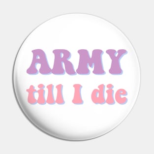 BTS ARMY till I die typography Pin