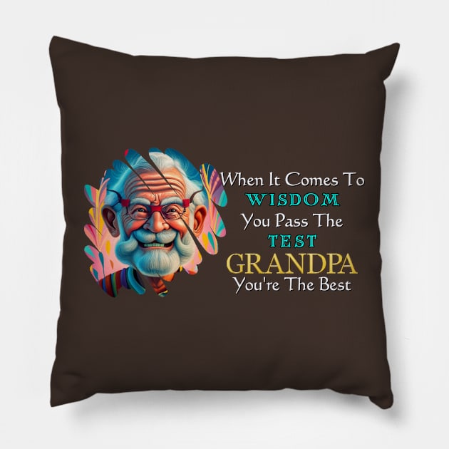 Grandpa: Wisdom Personified Pillow by DaShirtXpert