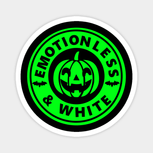 Emotionless and White Green Magnet