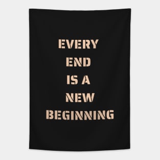 Every end is a new beginning Tapestry