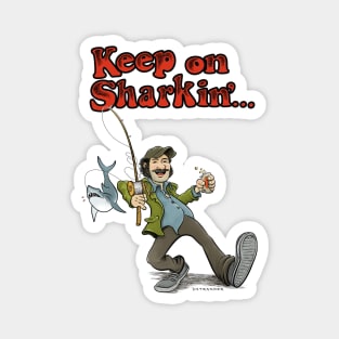 Keep On Sharkin’ Magnet