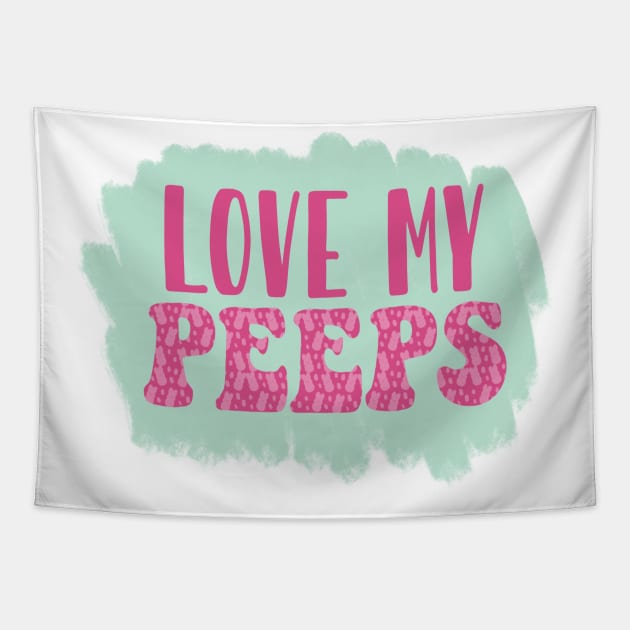 Love my peeps, easter, peeps bunny Tapestry by FreckledBliss