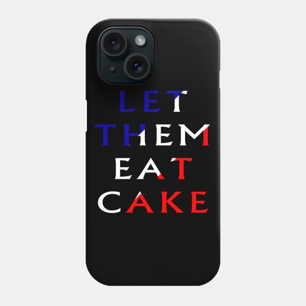 Let Them Eat Cake Phone Case by Lyvershop