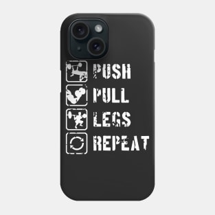 Push Pull Legs Repeat Phone Case