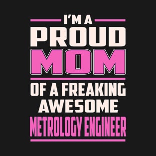 Proud MOM Metrology Engineer T-Shirt