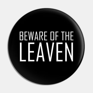 Beware of the Leaven Luke 12:1 Bible Verse Pin