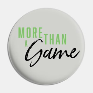 More Than A Game Pin