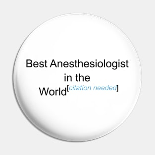 Best Anesthesiologist in the World - Citation Needed! Pin