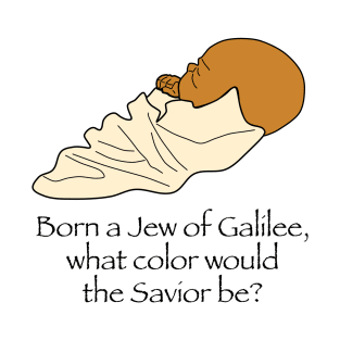 What color would the savior be? T-Shirt