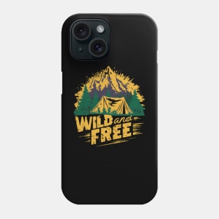 Wild and Free Camping Hiking Phone Case