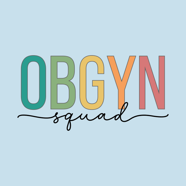 OBGYN Squad by RefinedApparelLTD