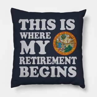 Florida This Is Where My Retirement Begins Retire Floridian Pillow