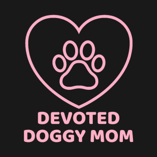 Devoted Doggy Mom T-Shirt