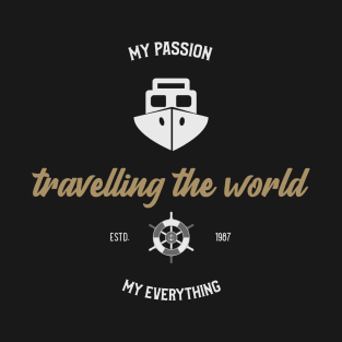 my passion travelling the world T-Shirt