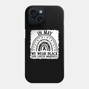 In May We Wear Black Skin Cancer Awareness Phone Case