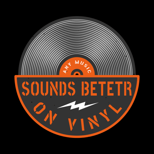 Music Sounds Better On Vinyl Vintage by Foxxy Merch