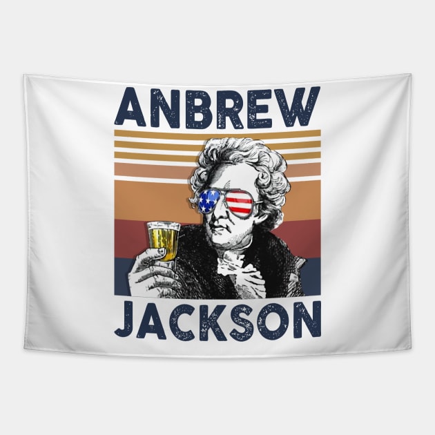 Andrew Jackson US Drinking 4th Of July Vintage Shirt Independence Day American T-Shirt Tapestry by Krysta Clothing