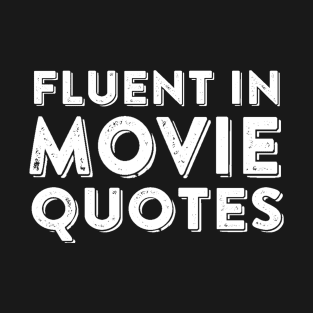 Fluent in Movie Quotes - Film Geek T-Shirt