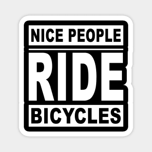 Cycling - Nice People Ride Bicycles Magnet