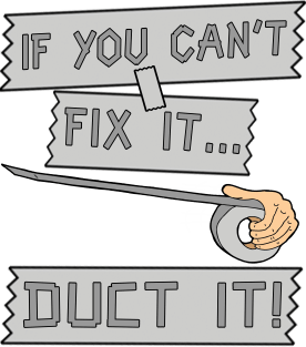 If You Can't Fix It Duct It! Magnet