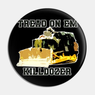 Tread on em - Killdozer Pin