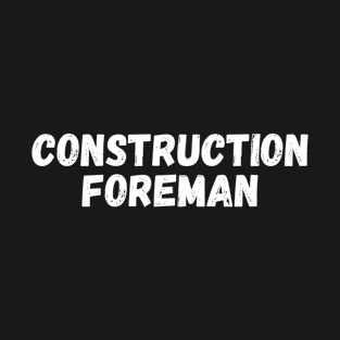 Construction Foreman T-Shirt