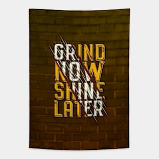 Typography Quote: Grind Now Shine Later V02 Tapestry