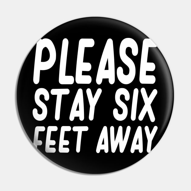 Please Stay 6 Feet Away Funny Pin by Redmart