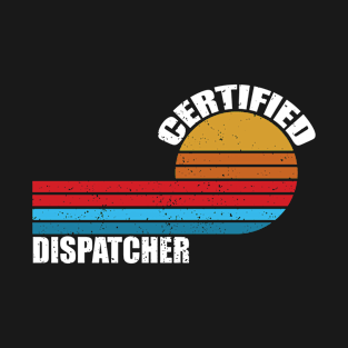 Dispatcher certified vintage retro job title T-Shirt