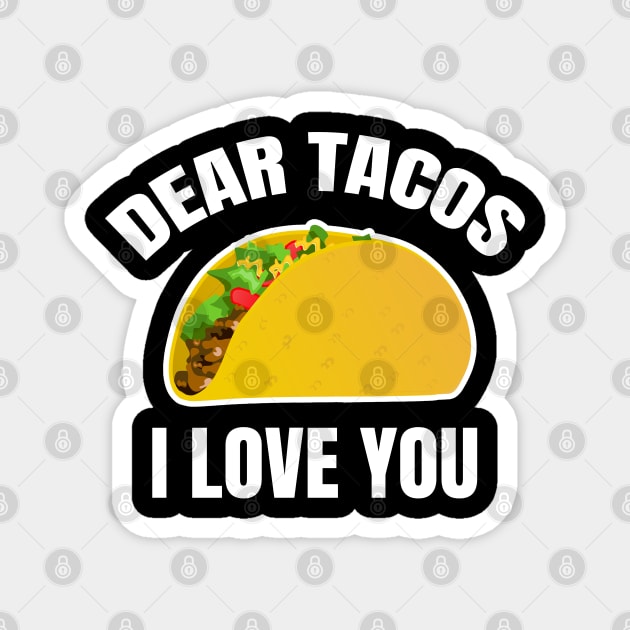 Dear Tacos I Love You Magnet by LunaMay
