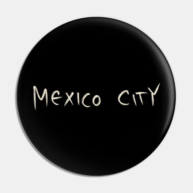 Mexico City Pin by Saestu Mbathi