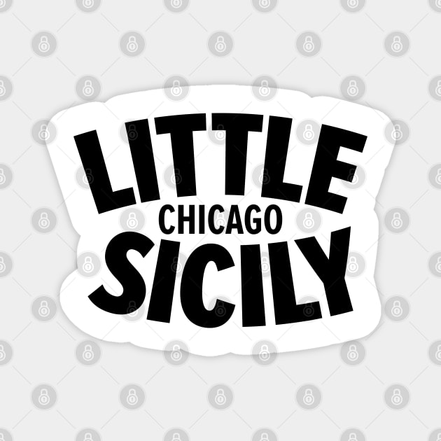 Chicago's Little Sicily Design - Embrace the Sicilian Soul of the Windy City Magnet by Boogosh