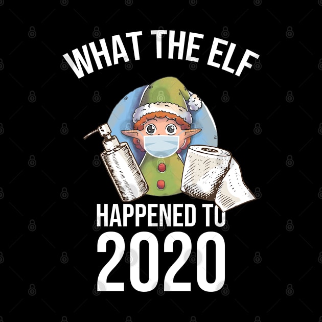 What The Elf Happened to 2020 Christmas by CoolDesignsDz