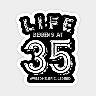 Life begins at 35 Magnet