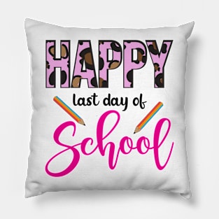 Funny Happy Last Day of School Hilarious Gift Idea for teacher Pillow