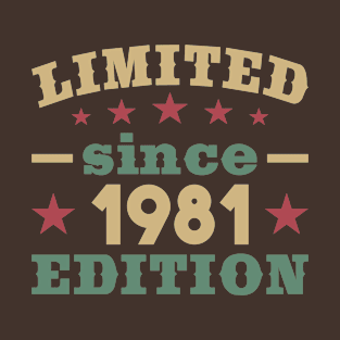 Limited edition since 1981 T-Shirt