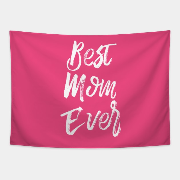 Best Mom Ever Tapestry by vladocar