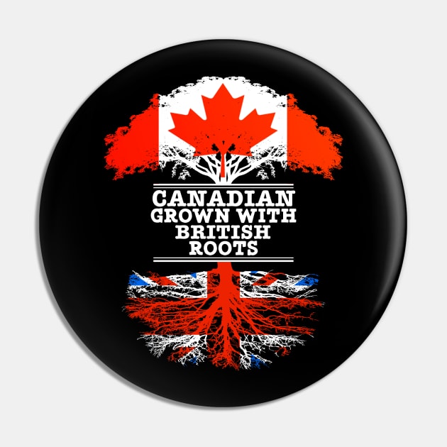 Canadian Grown With British Roots - Gift for British With Roots From Great Britain Pin by Country Flags