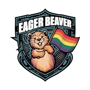 Gay Flag Beaver - Eager Beaver Funny Saying T-Shirt