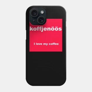 I love my coffee Phone Case