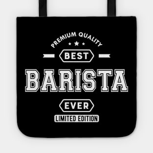 Barista - Best Barista Ever Tote