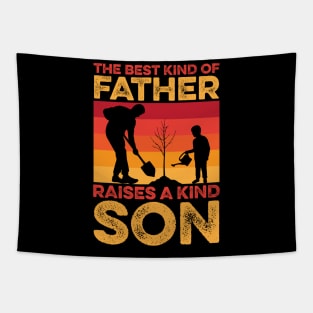 The Best Kind Of Father Raises A Kind Son Tapestry