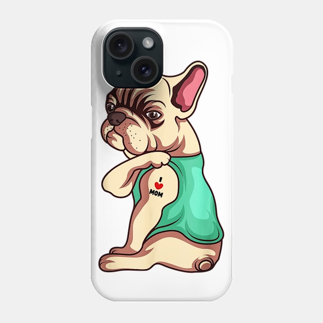 French Bulldog Tattoo I Love Mom Phone Case by Rojio