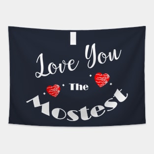 I Love You The Mostest Tapestry